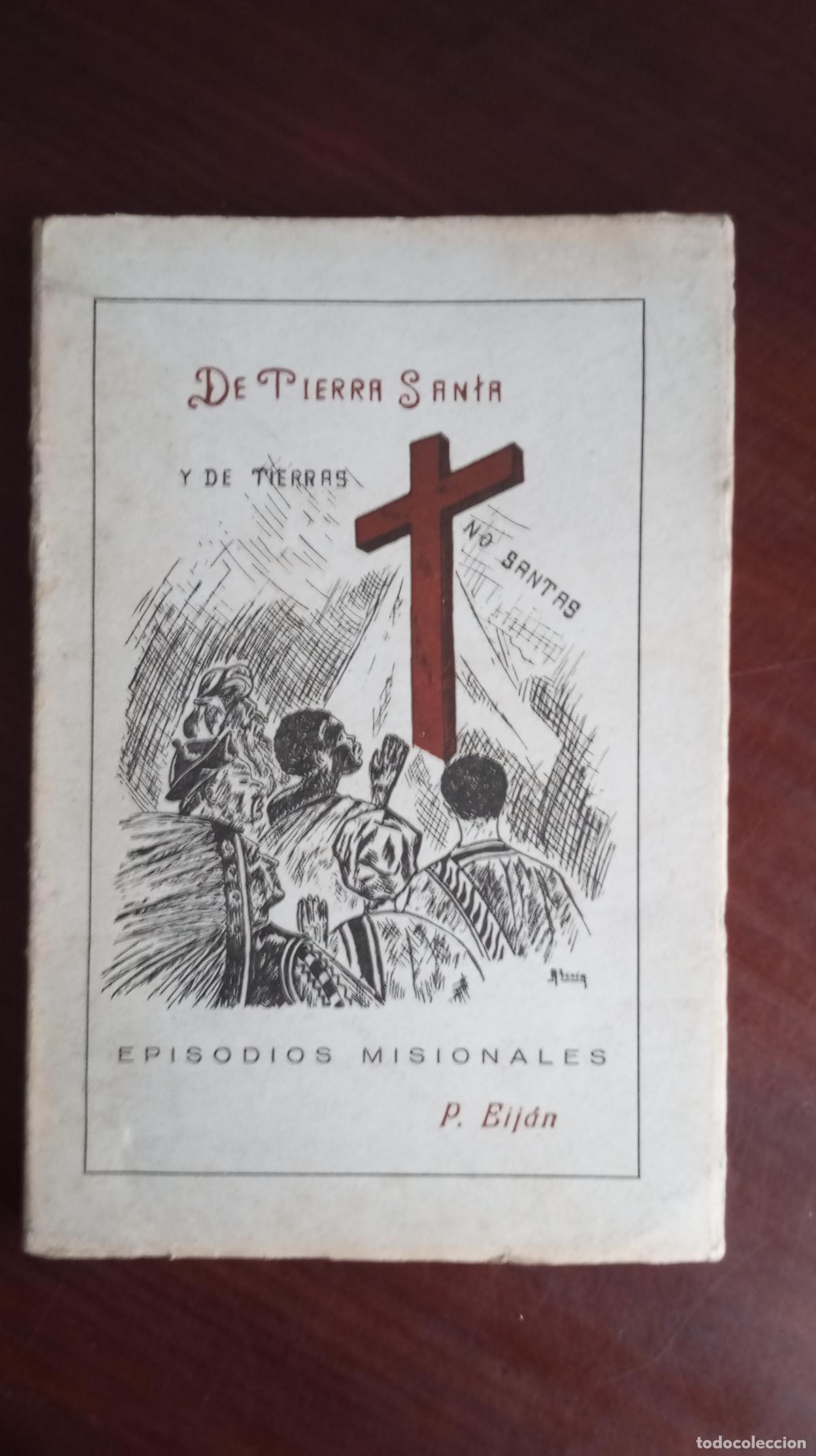Livres d'occasion: DE TIERRA SANTA Y DE TIERRAS NO SANTAS EPISODIOS MISIONALES