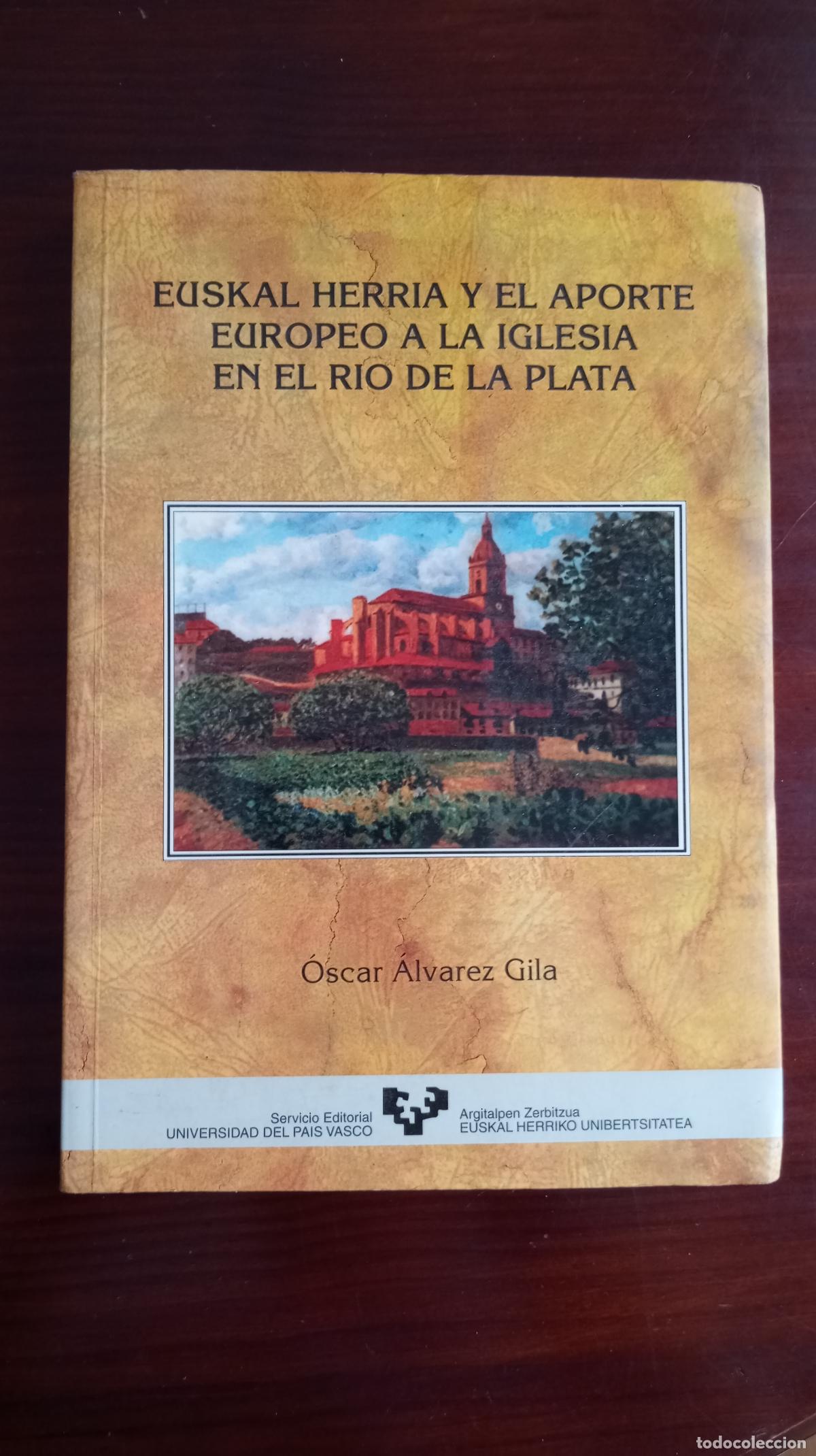 Second hand books: EUSKAL HERRIA Y EL APORTE EUROPEO A LA IGLESIA EN EL RIO DE LA PLATA