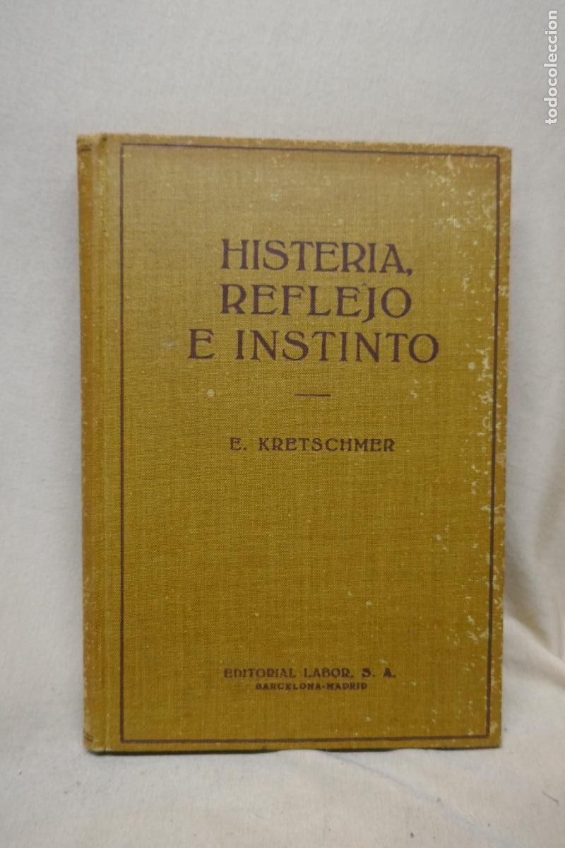 Libros de segunda mano: HISTERIA, REFLEJO E INSTINTO (ERNST KRETSCHMER) EDITORIAL LABOR - Foto 1