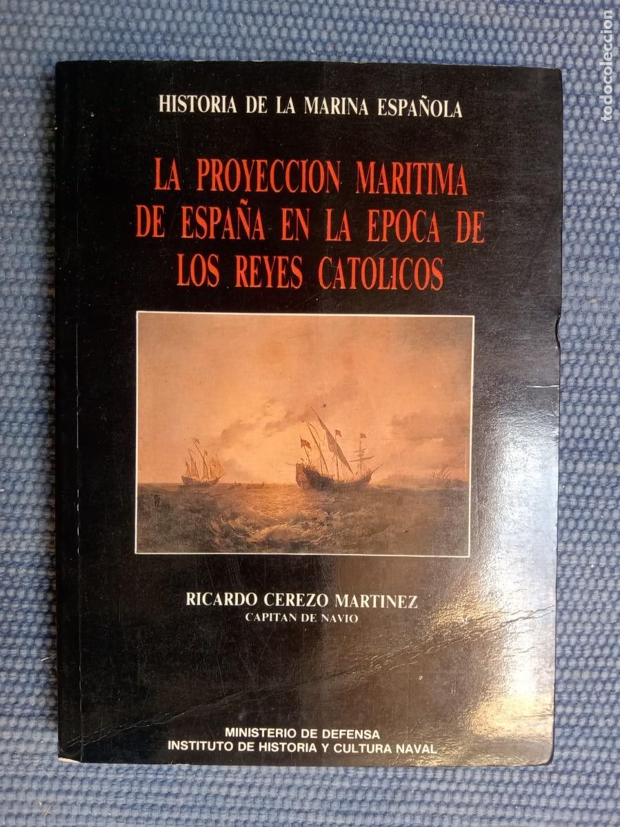 Libros de segunda mano: La proyecci&oacute;n mar&iacute;tima de la Espa&ntilde;a en la &eacute;poca de los Reyes Cat&oacute;licos - Foto 1