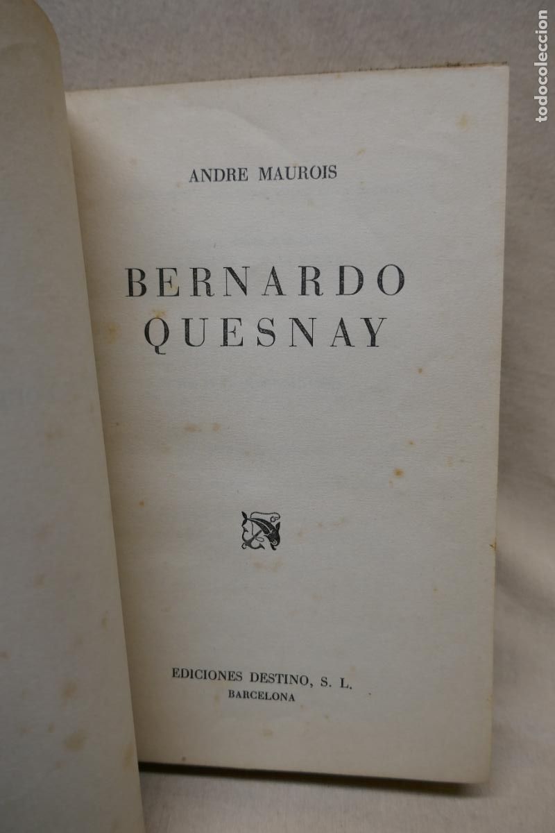 Libros de segunda mano: Bernard Quesnay - Andr&eacute; Maurois, 1&ordf; Edici&ouml;n 1944 - Foto 7