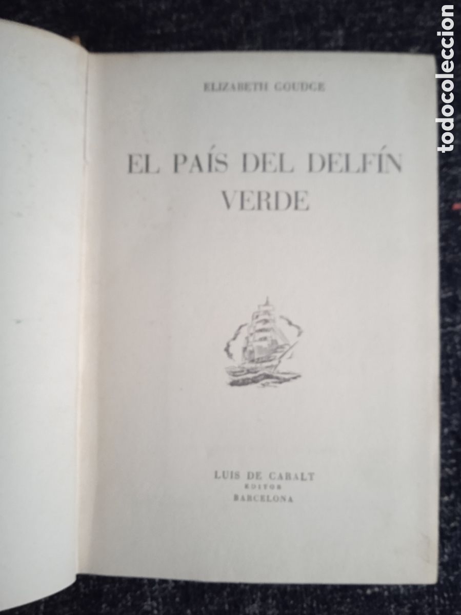 Libros de segunda mano: EL PA&Iacute;S DEL DELF&Iacute;N VERDE. / ELIZABETH GOUDGE. - Foto 1
