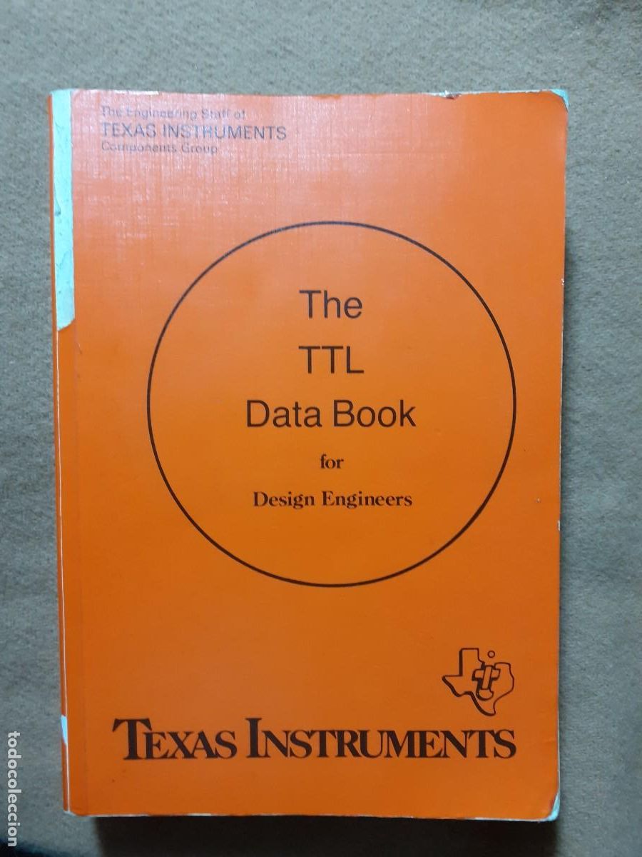 Libros de segunda mano: THE TTL DATA BOOK FOR DESIGN ENGINEERS. TEXAS INSTRUMENTS. ELECTR&Oacute;NICA. DISE&Ntilde;O - Foto 1
