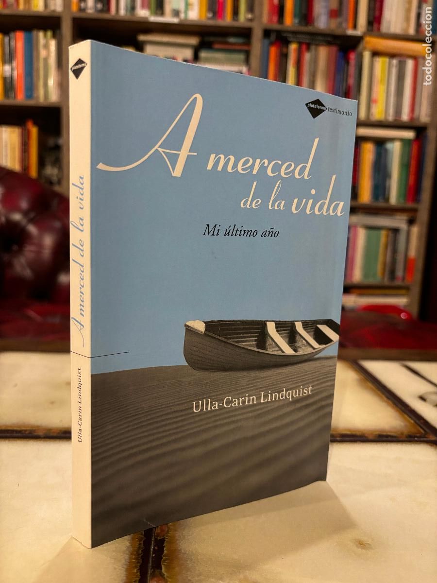 Libros de segunda mano: A merced de la vida. Mi &uacute;ltimo a&ntilde;o. Ulla-Carin Lindquist. - Foto 1