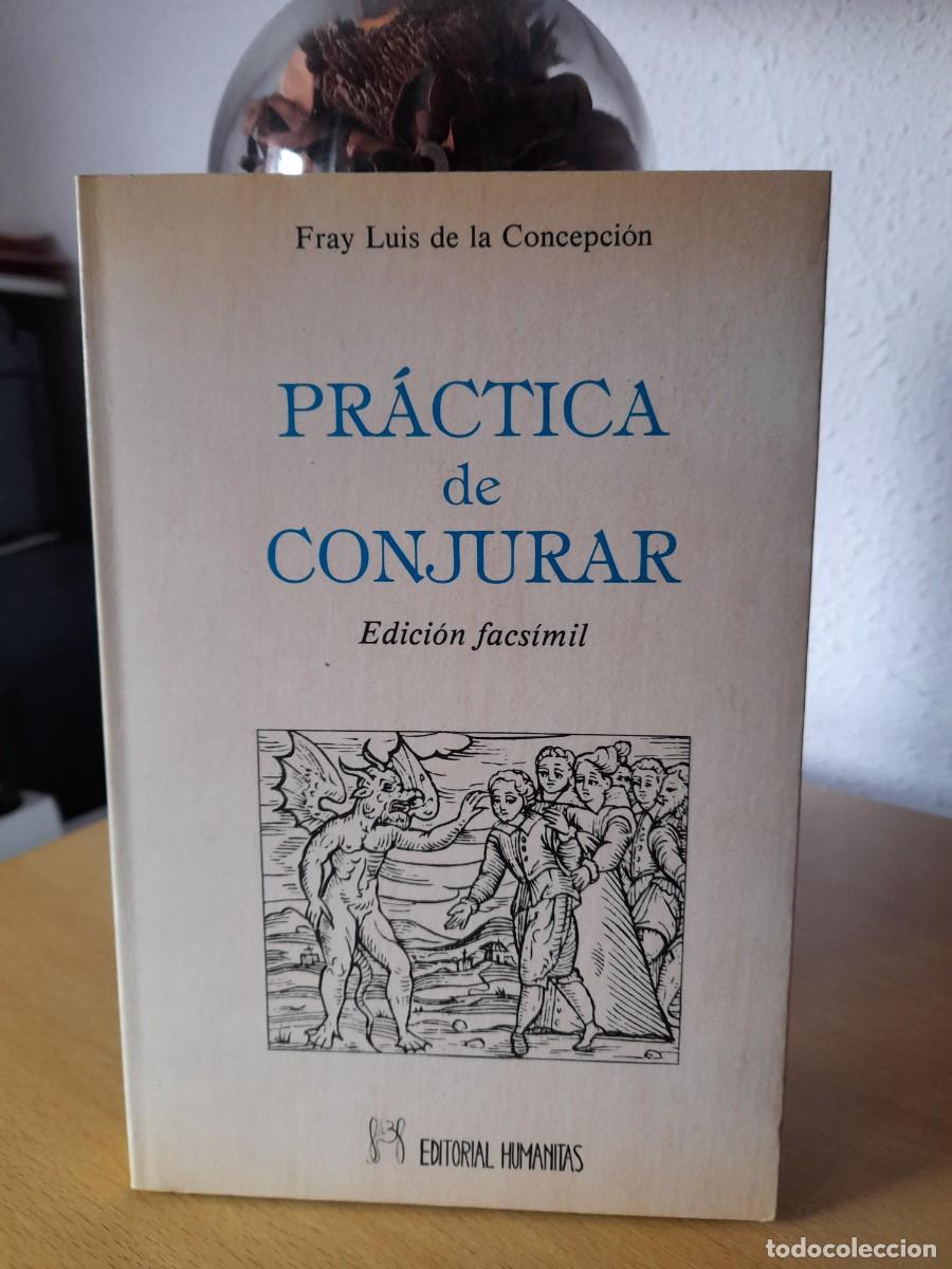 Libros de segunda mano: PR&Aacute;CTICA DE CONJURAR-FRAY LUIS DE LA CONCEPCI&Oacute;N-EDIT. HUMANITAS, 1&ordf; EDICI&Oacute;N, 1991. - Foto 1