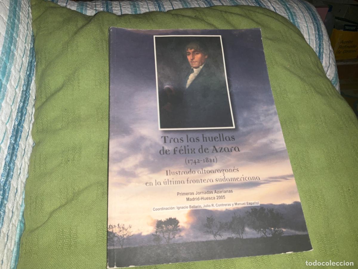 Gebrauchte B&uuml;cher: TRAS LAS HUELLAS DE F&Eacute;LIX DE AZARA 1742-1821, ILUSTRADO ALTOARAGON&Eacute;S EN &Uacute;LTIMA FRONTERA SUDAMERICAN