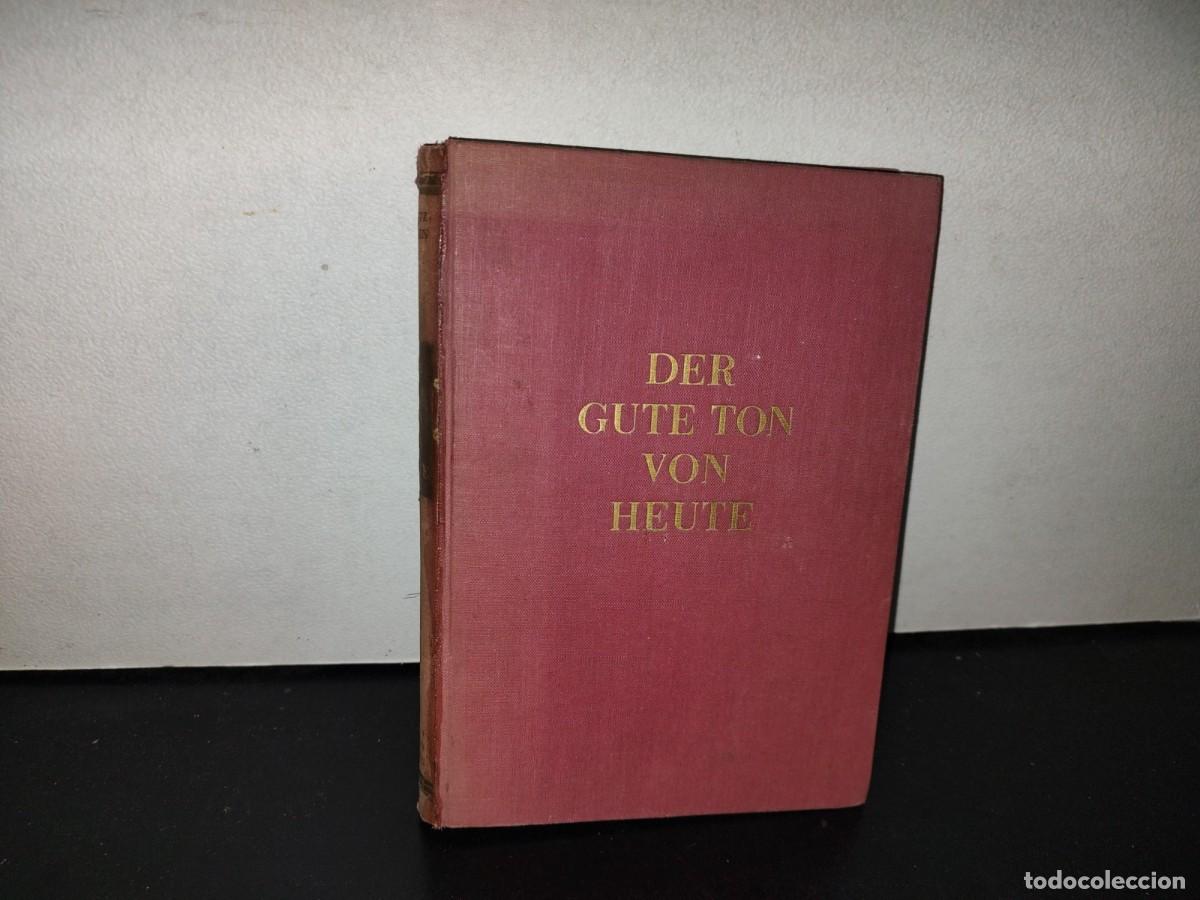 Libri di seconda mano: 106- DER GUTE TON VON HEUTE. GESELLSCHAFTLICHER RATGEBER F&Uuml;R ALLE LEBENSLAGEN - 1955