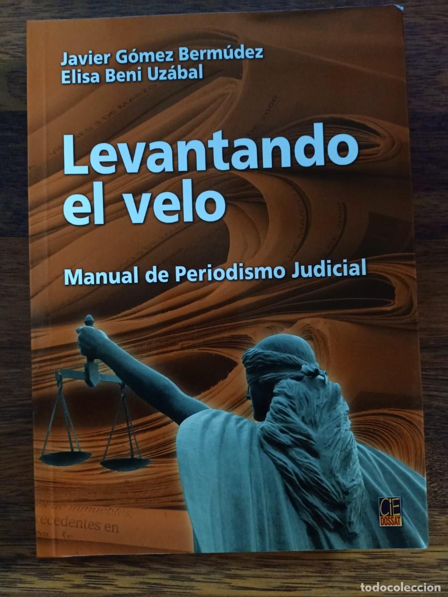 Libri di seconda mano: LEVANTANDO EL VELO. MANUAL DE PERIODISMOJUDICIAL, de J.G. BERMUDEZ y E.B. UZABAL