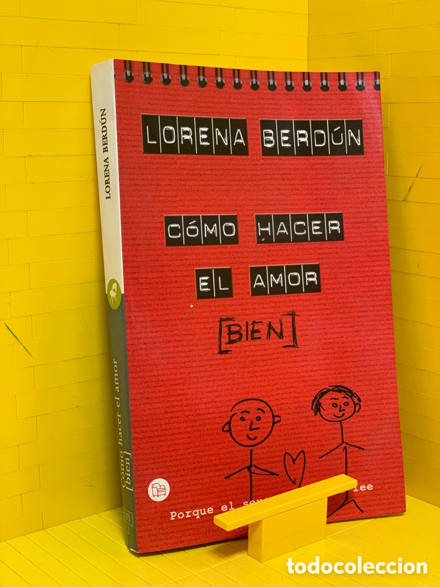 Libros de segunda mano: LORENA BERD&Uacute;N &middot;&middot;&middot;&middot; C&Oacute;MO HACER EL AMOR BIEN - Foto 1