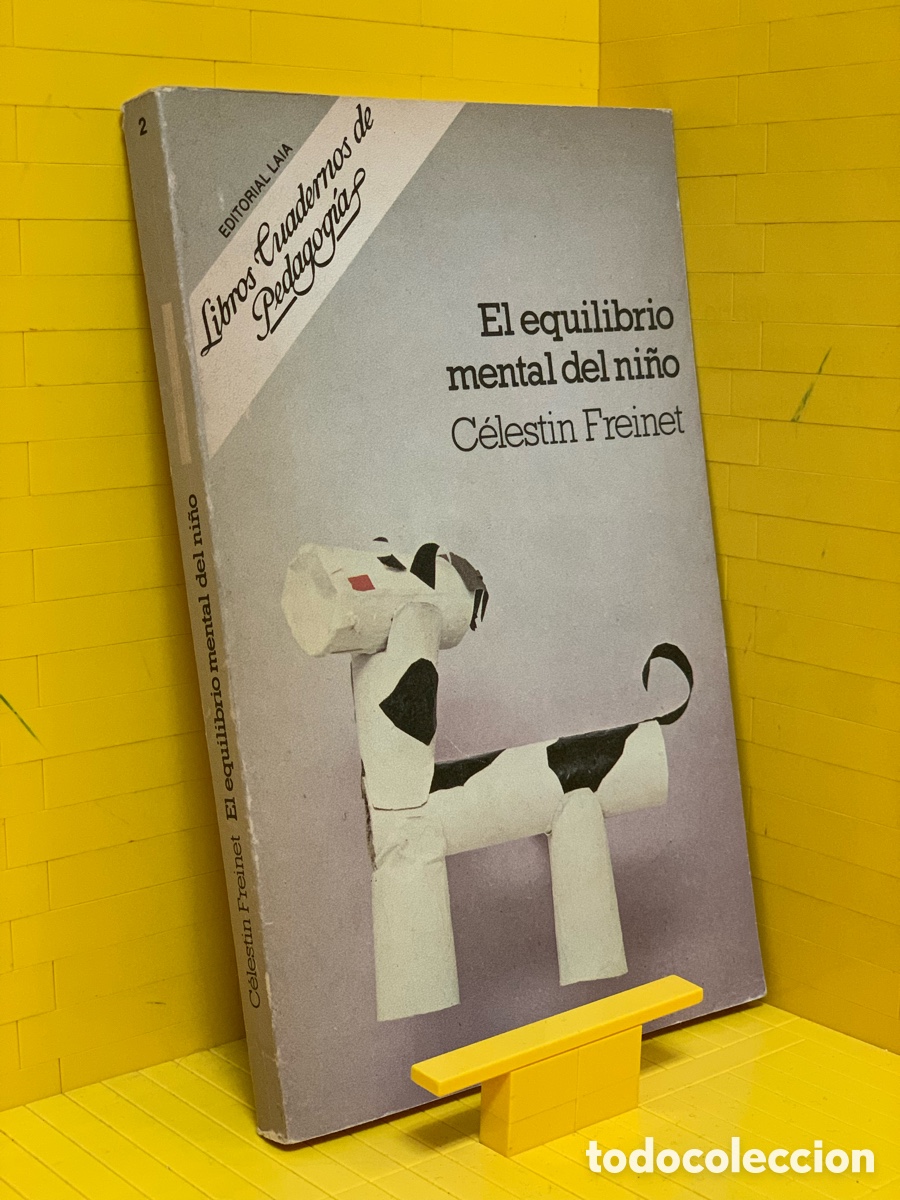 Libros de segunda mano: EL EQUILIBRIO MENTAL DEL NI&Ntilde;O &middot;&middot;&middot;&middot; C&Eacute;LESTIN FREINET - Foto 1