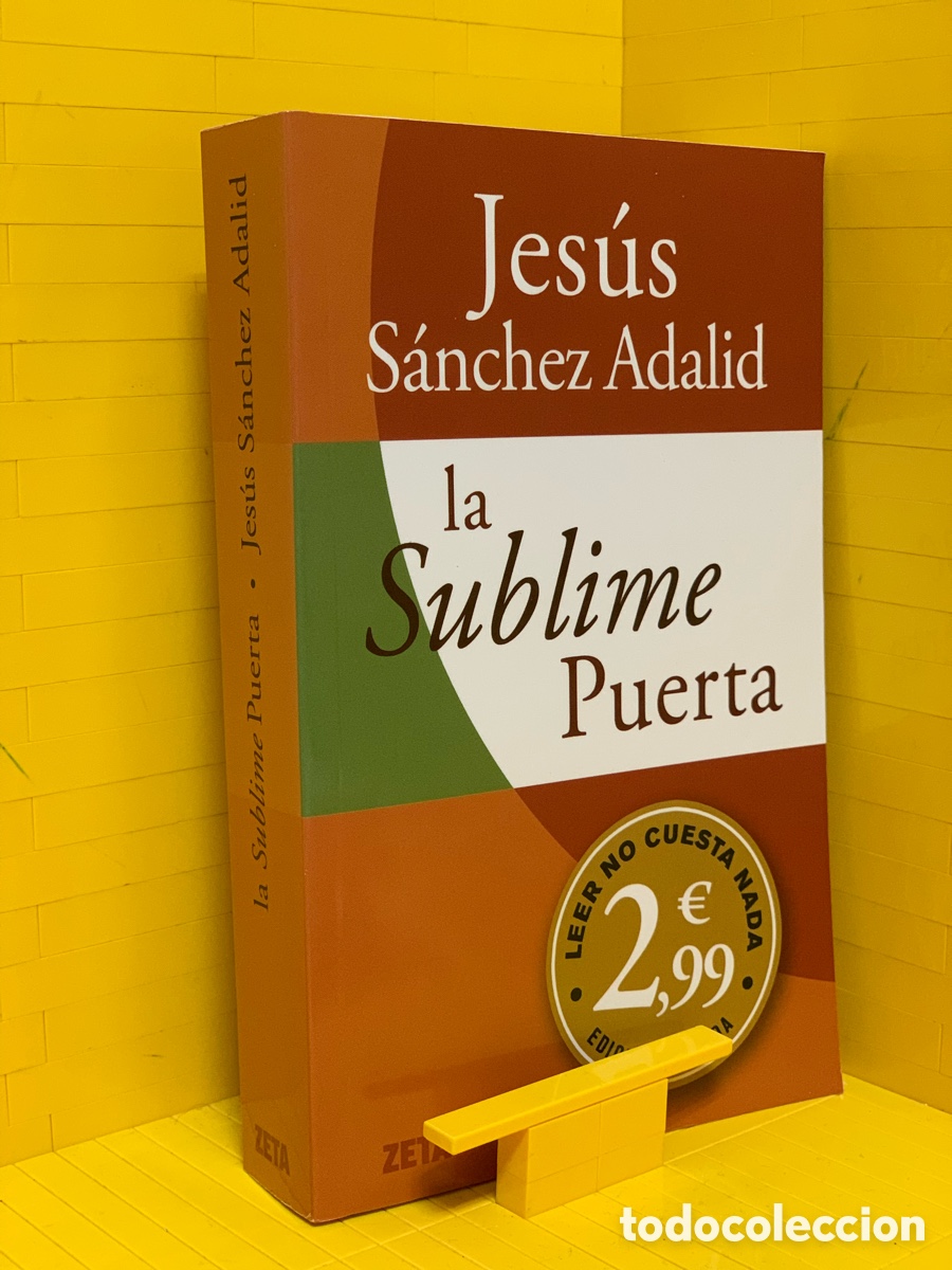Libros de segunda mano: JES&Uacute;S S&Aacute;NCHEZ ADALID &middot;&middot;&middot;&middot;&middot;LA SUBLIME PUERTA - Foto 1