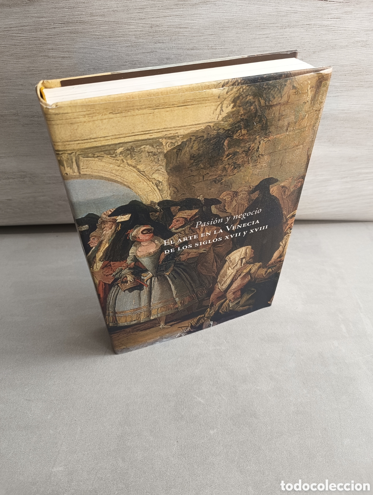 Libros de segunda mano: PASI&Oacute;N Y NEGOCIO. EL ARTE EN LA VENECIA DE LOS SIGLOS XVII Y XVIII - CAT&Aacute;LOGO DE LA EXPOSICI&Oacute;N 2008