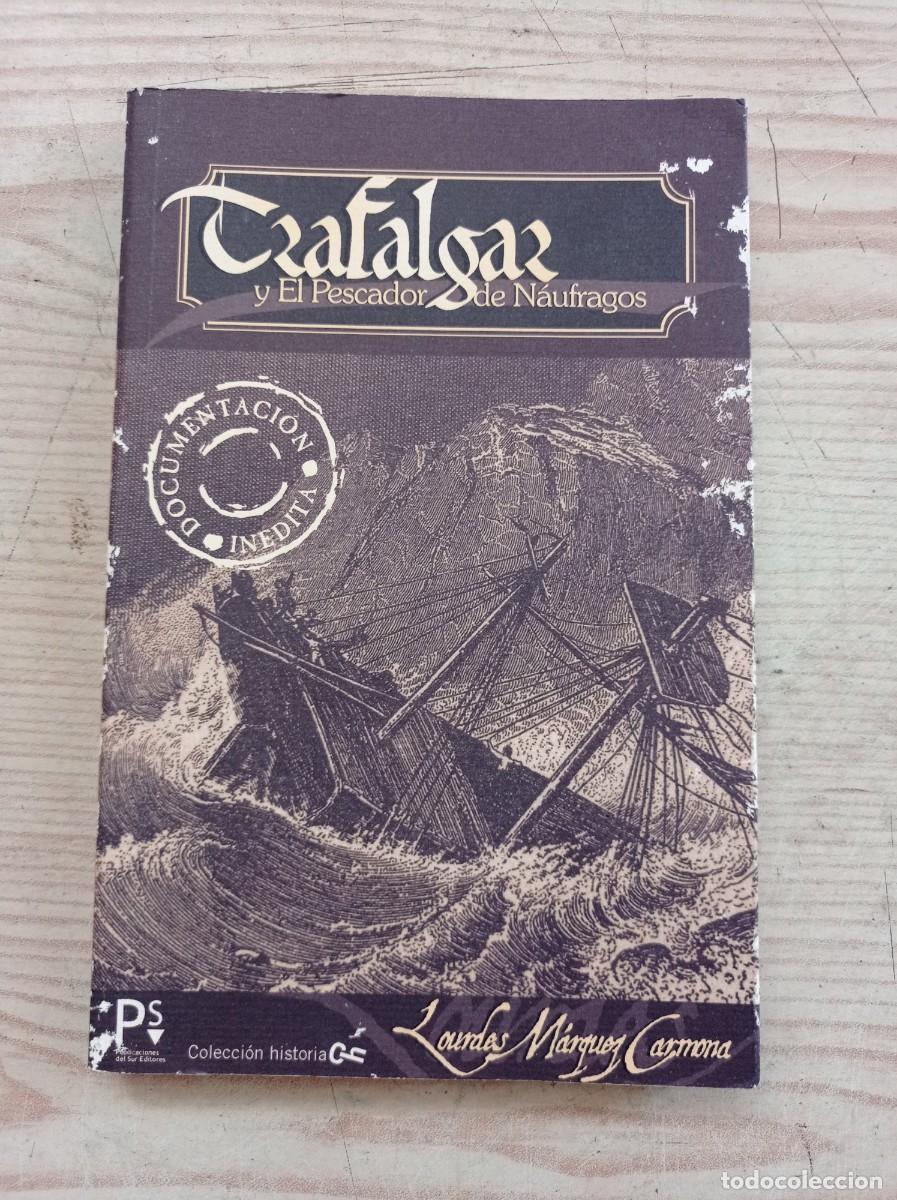 Libros de segunda mano: Trafalgar Y El Pescador De Naufragos - Lourdes Marquez Carmona - 2005