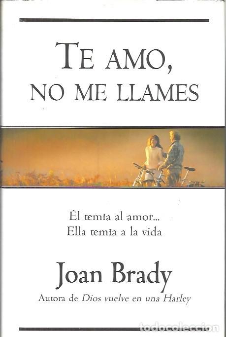 Libros de segunda mano: TE AMO NO ME LLAMES JOAN BRADY - Foto 1