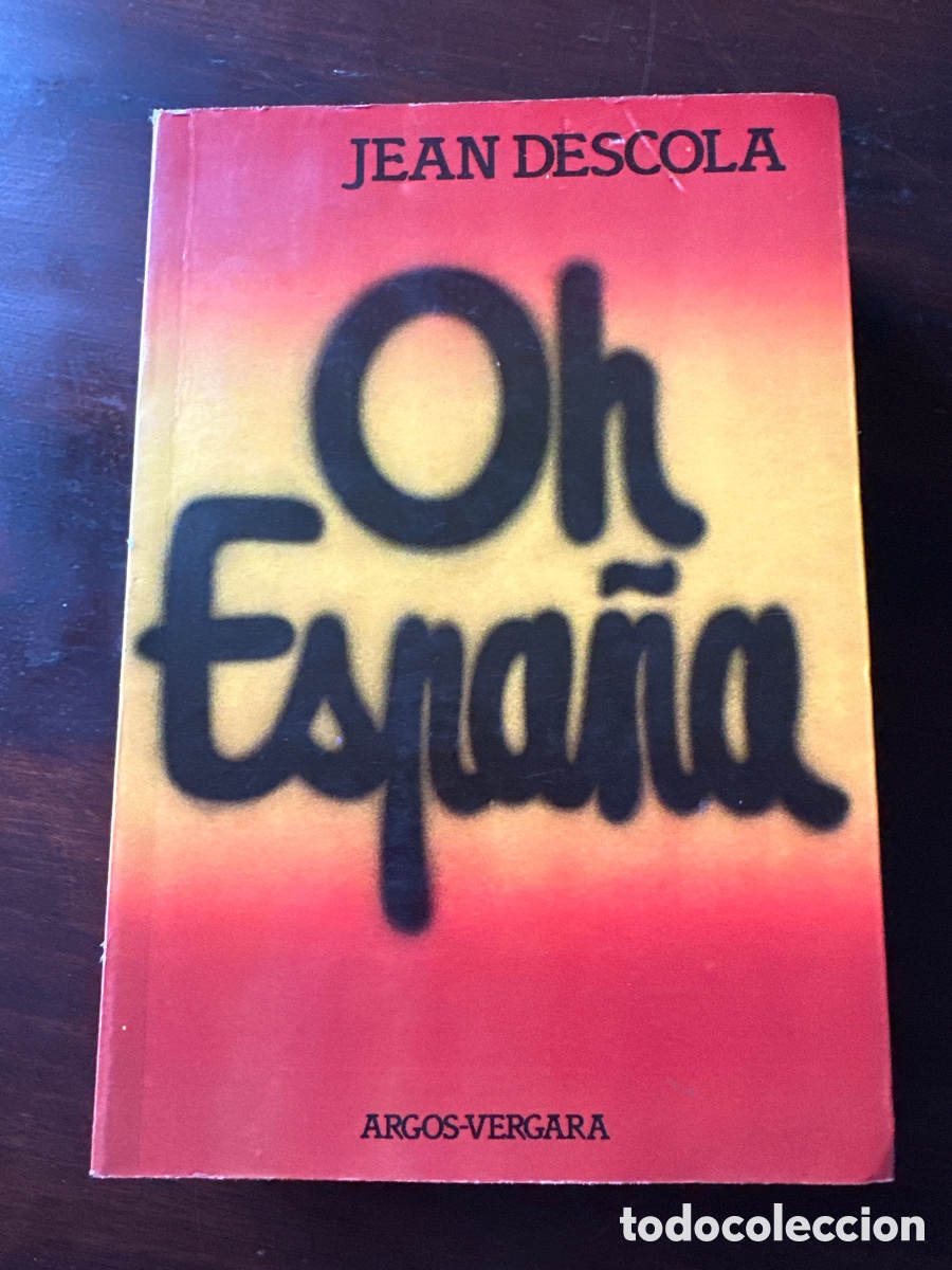 Libros de segunda mano: OH ESPA&Ntilde;A / JEAN DESCOLA / ARGOS VERGARA - Foto 11