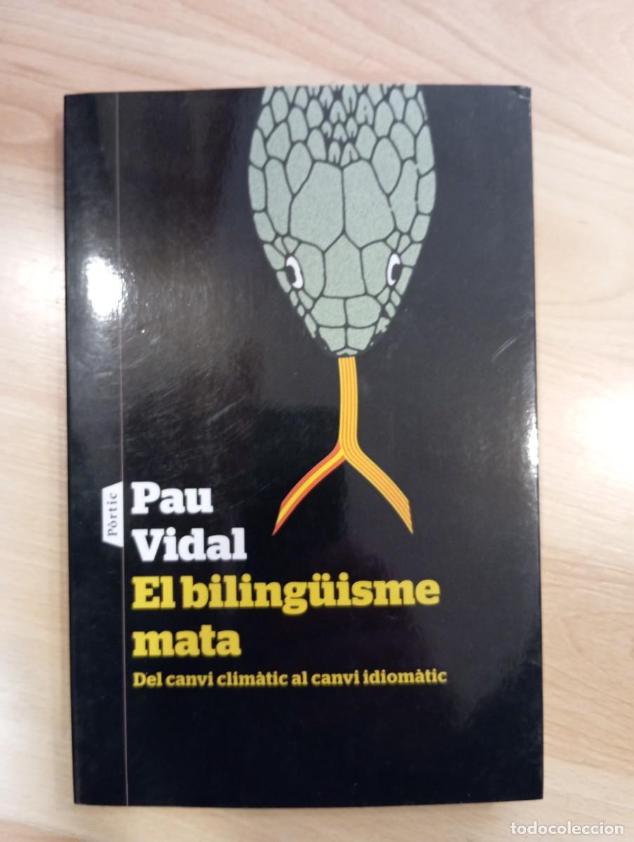 Libros de segunda mano: El biling&uuml;isme mata. Pau Vidal - Foto 1