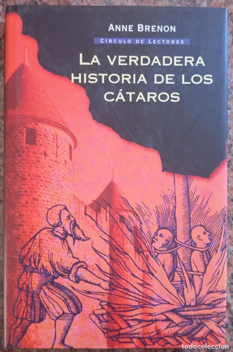 Libros de segunda mano: LA VERDADERA HISTORIA DE LOS CATAROS - ANNE BRENON - Foto 1