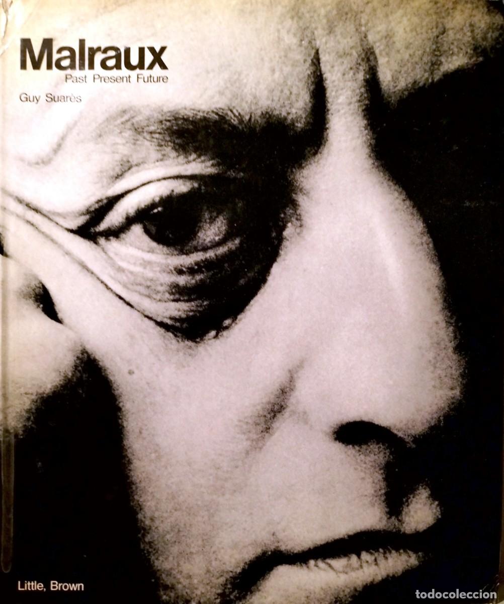 Libros de segunda mano: MALRAUX. PAST, PRESENT, FUTURE. CONVERSATIONS WITH GUY SUAR&Eacute;S, 1974 - Foto 1