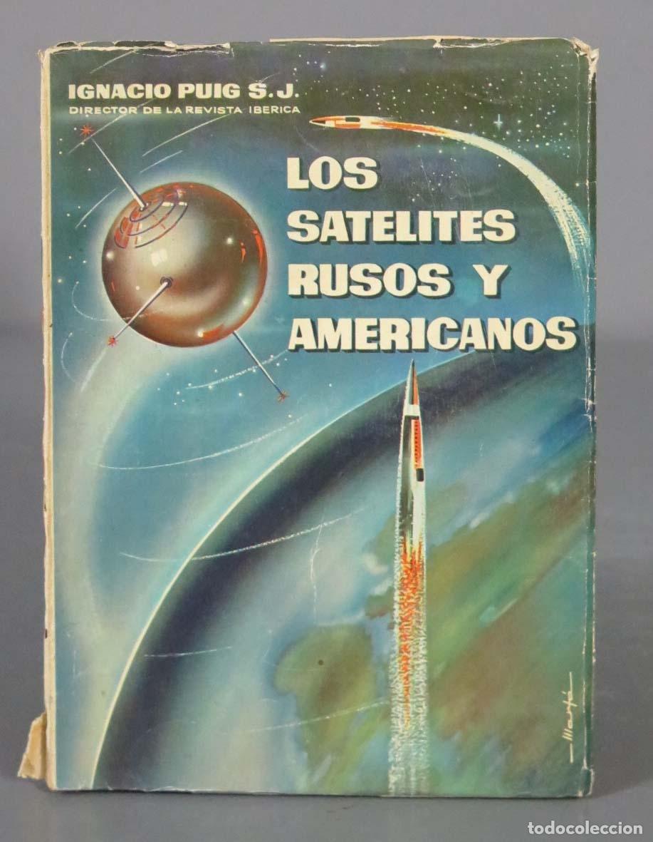 Libros de segunda mano: LOS SATELITES RUSOS Y AMERICANOS Ignacio Puig S. J - Foto 1
