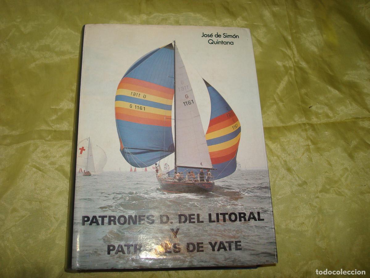 Libros de segunda mano: PATRONES D. DEL LITORAL Y PATRONES DE YATE. JOSE DE SIMON QUINTANA. 1985 - Foto 1