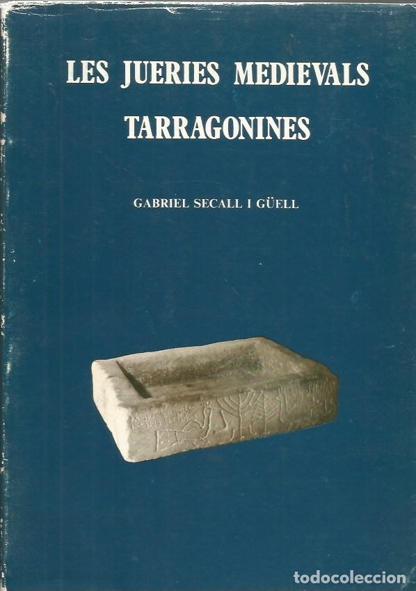 Libros de segunda mano: LES JUERIES MEDIEVALS TARRAGONINES-GABRIEL SECALL i G&Uuml;ELL