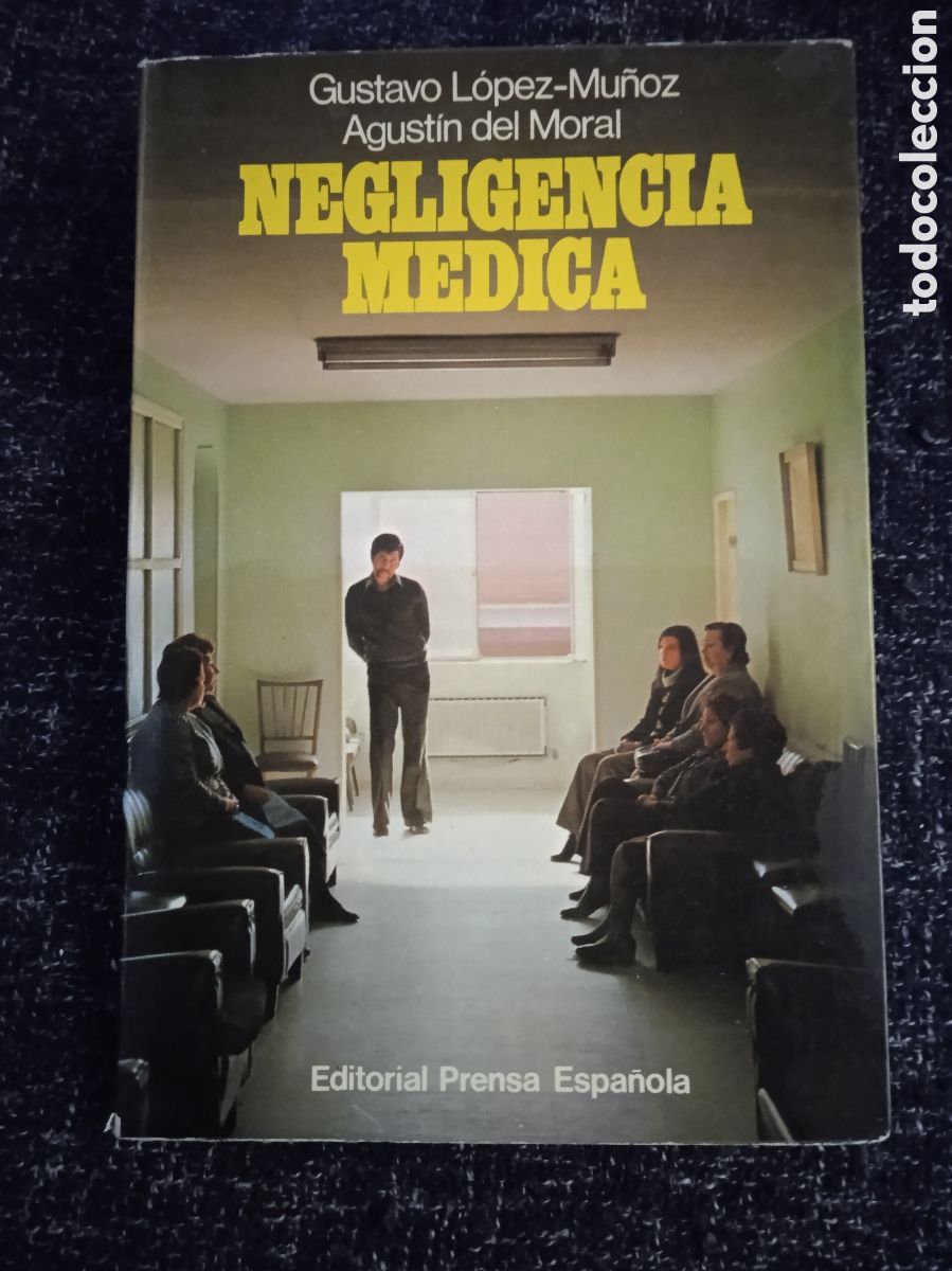 Gebrauchte B&uuml;cher: NEGLIGENCIA M&Eacute;DICA /POR: GUSTAVO L&Oacute;PEZ-MU&Ntilde;OZ Y AGUST&Iacute;N DEL MORAL -PRENSA ESPA&Ntilde;OLA 1976