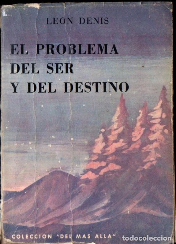 Libros de segunda mano: LEON DENIS . EL PROBLEMA DEL SER Y DEL DESTINO (KIER, 1964) - Foto 1