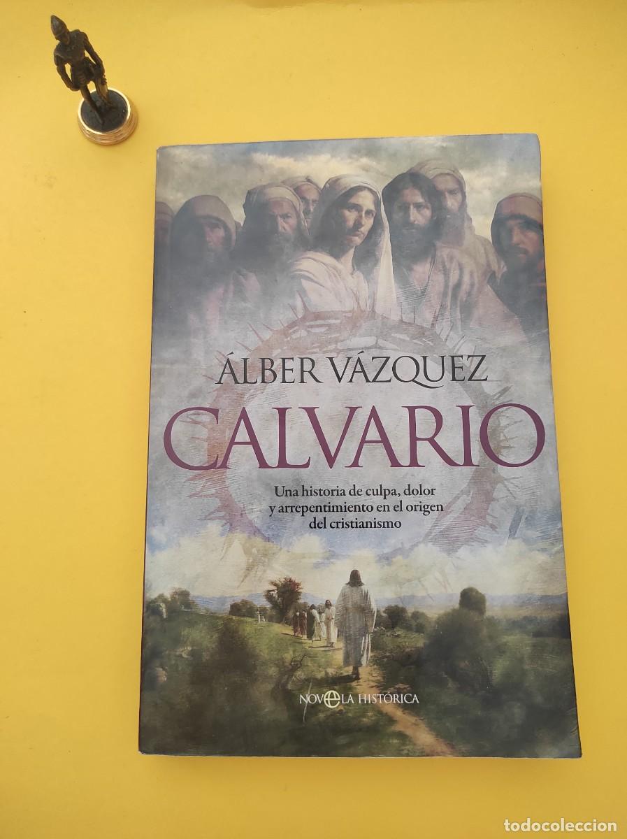 Libros de segunda mano: CALVARIO - Alber V&aacute;zquez - Foto 1