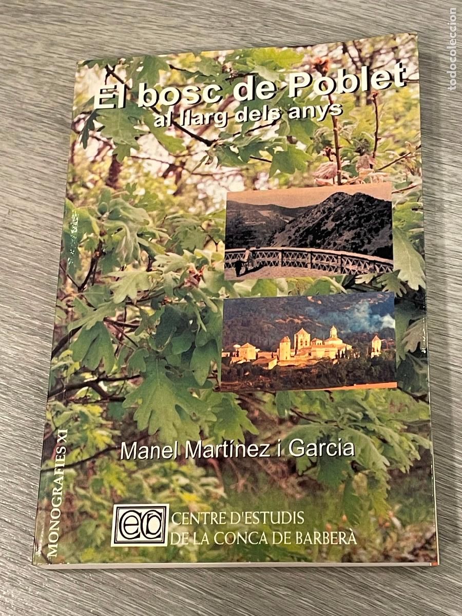 Libri di seconda mano: EL BOSC DE POBLET AL LLARG DELS ANYS - MANEL MARTINEZ I GARCIA - 2001
