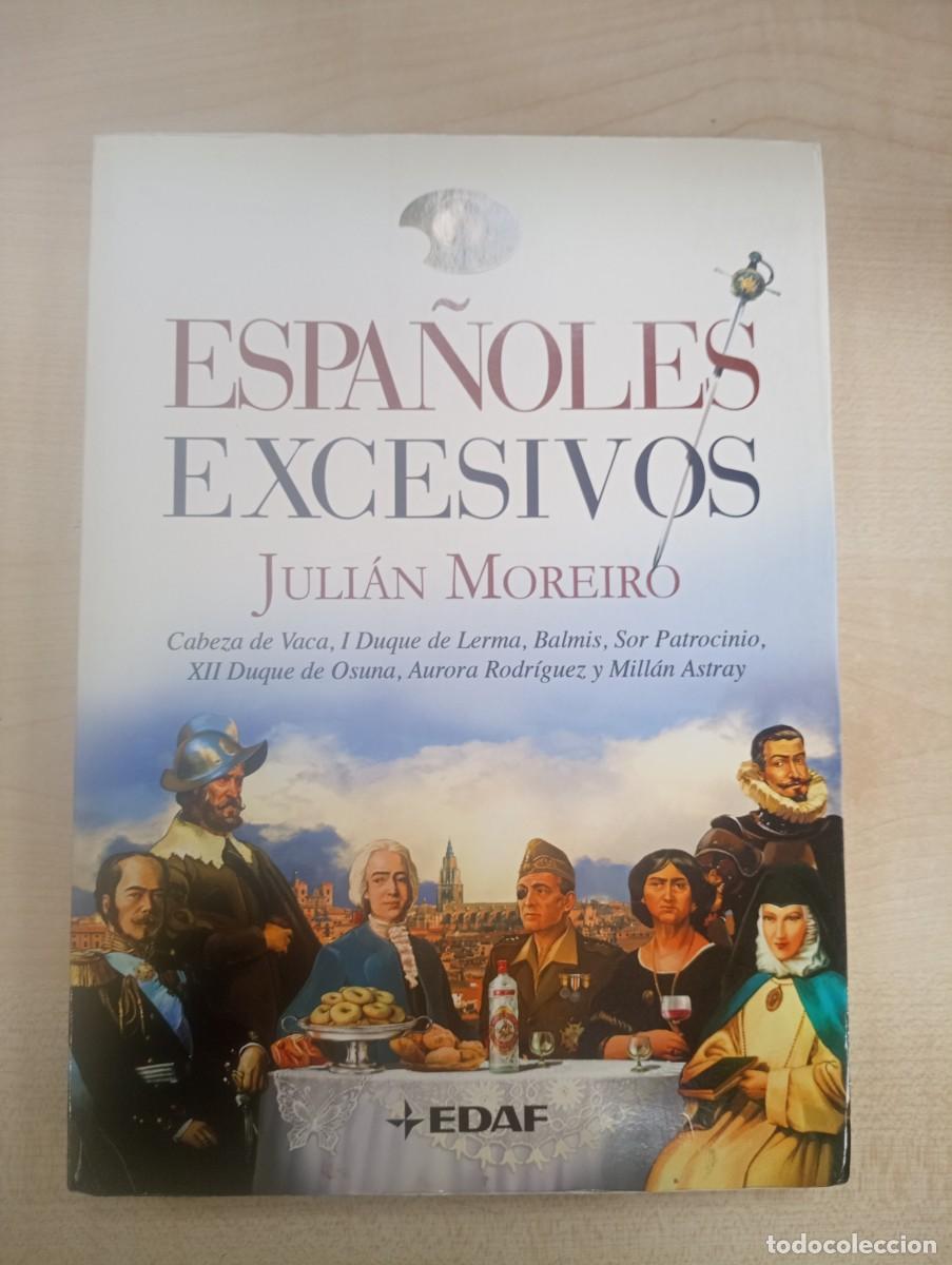 Libros de segunda mano: ESPA&Ntilde;OLES EXCESIVOS, JULI&Aacute;N MOREIRO, ED. EDAF - Foto 1