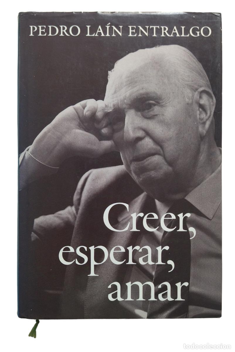 Libros de segunda mano: CREER, ESPERAR, AMAR / PEDRO LAIN ENTRALGO. CIRCULO DE LECTORES 1993. - Foto 3