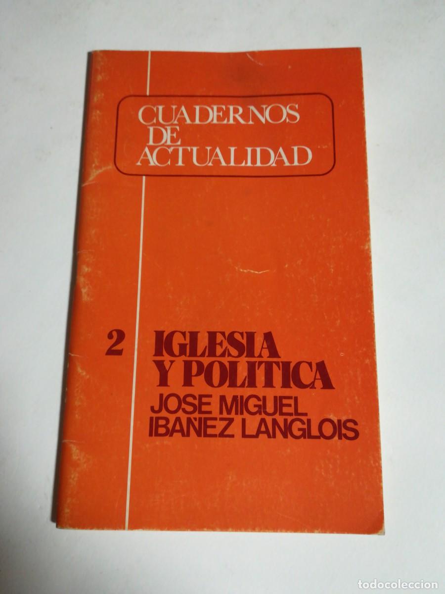 Second hand books: Cuadernos de Actualidad, N&deg;2, Iglesia y Pol&iacute;tica, J. M. Ib&aacute;&ntilde;ez Langlois, Editorial Eunsa