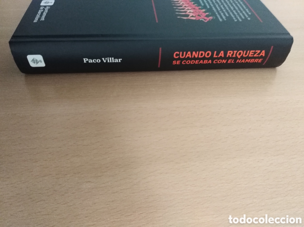 Libros de segunda mano: CUANDO LA RIQUEZA SE CODEABA CON EL HAMBRE. Paco Villar - Foto 3