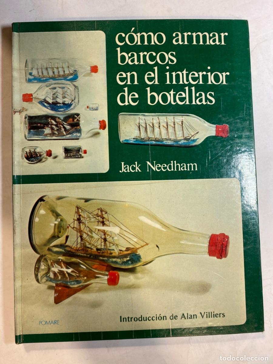 Libros de segunda mano: COMO ARMAR BARCOS EN EL INTERIOR DE BOTELLAS. JACK NEEDHAM . 1972 - Foto 1