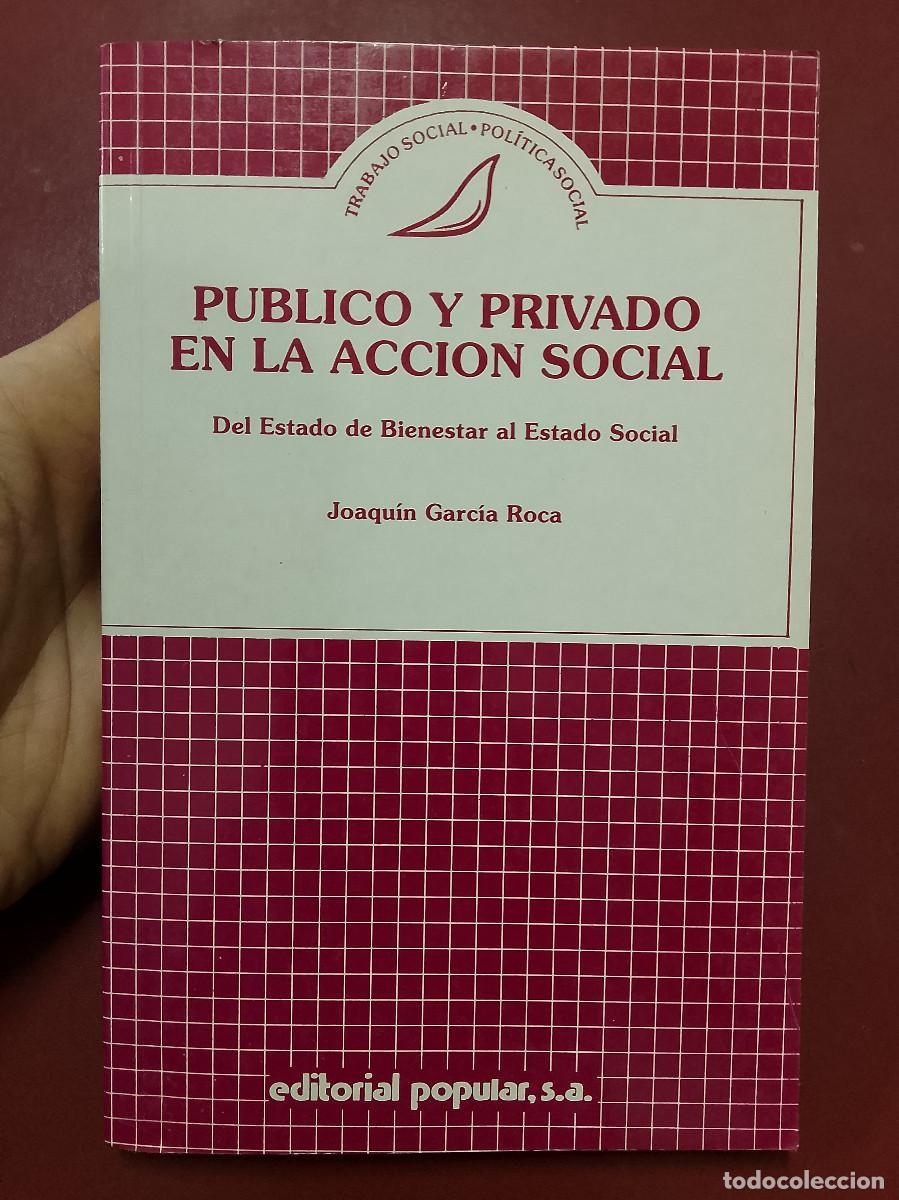 Second hand books: Joaqu&iacute;n Garc&iacute;a Roca P&uacute;blico y privado en la acci&oacute;n social. Del Estado del Bienestar al Estado Social