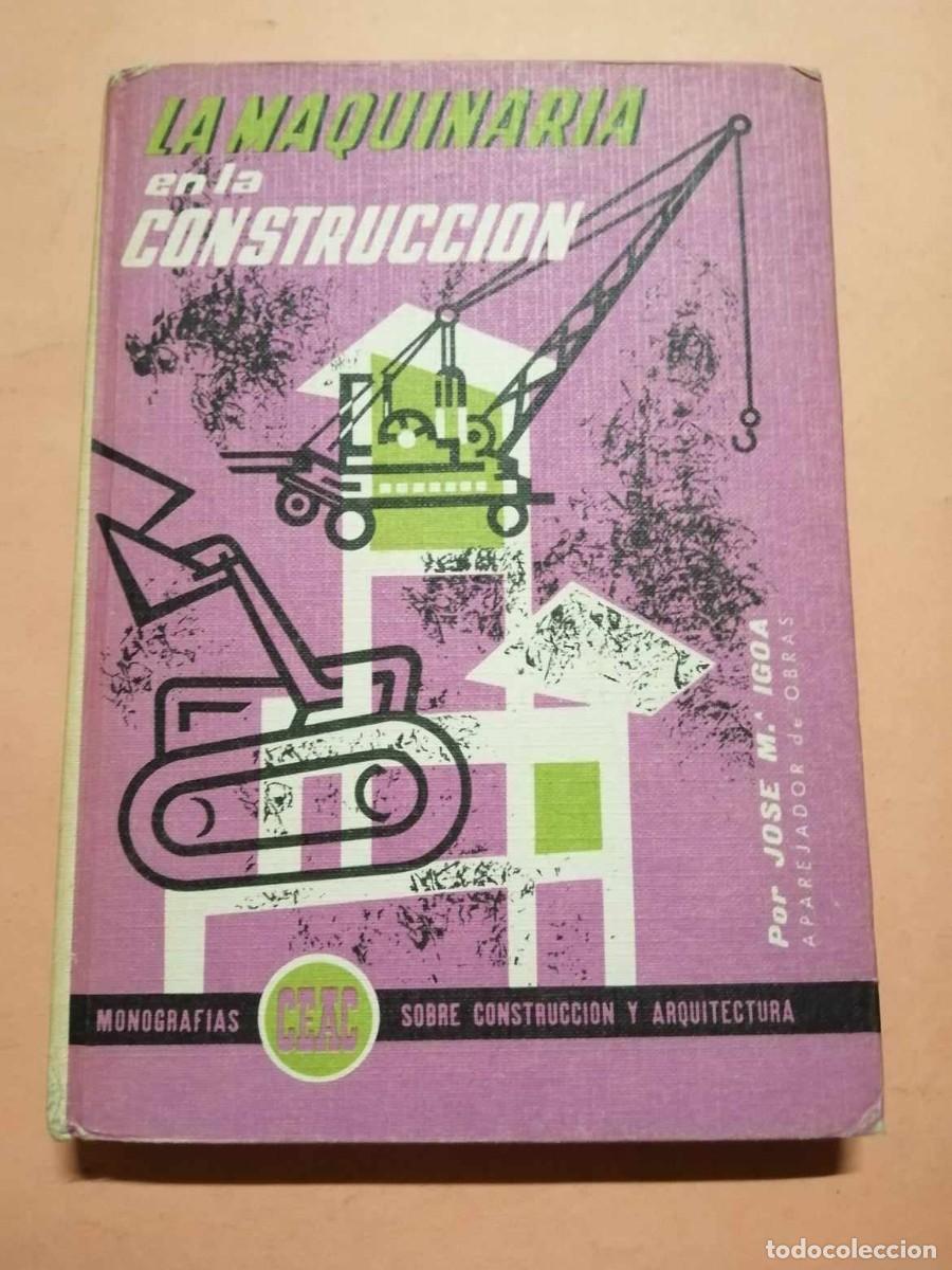 Libros de segunda mano: LA MAQUINARIA EN LA CONSTRUCCION (JOSE MARIA IGOA) - Foto 1