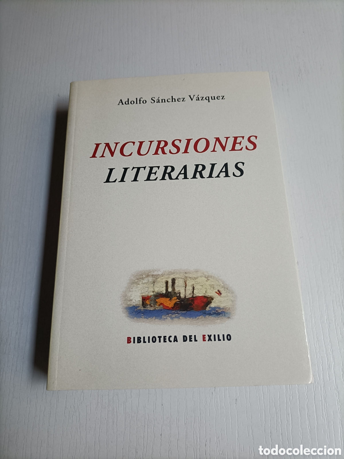 Libros de segunda mano: Incursiones literarias. Adolfo S&aacute;nchez V&aacute;zquez. Biblioteca del exilio - Foto 2