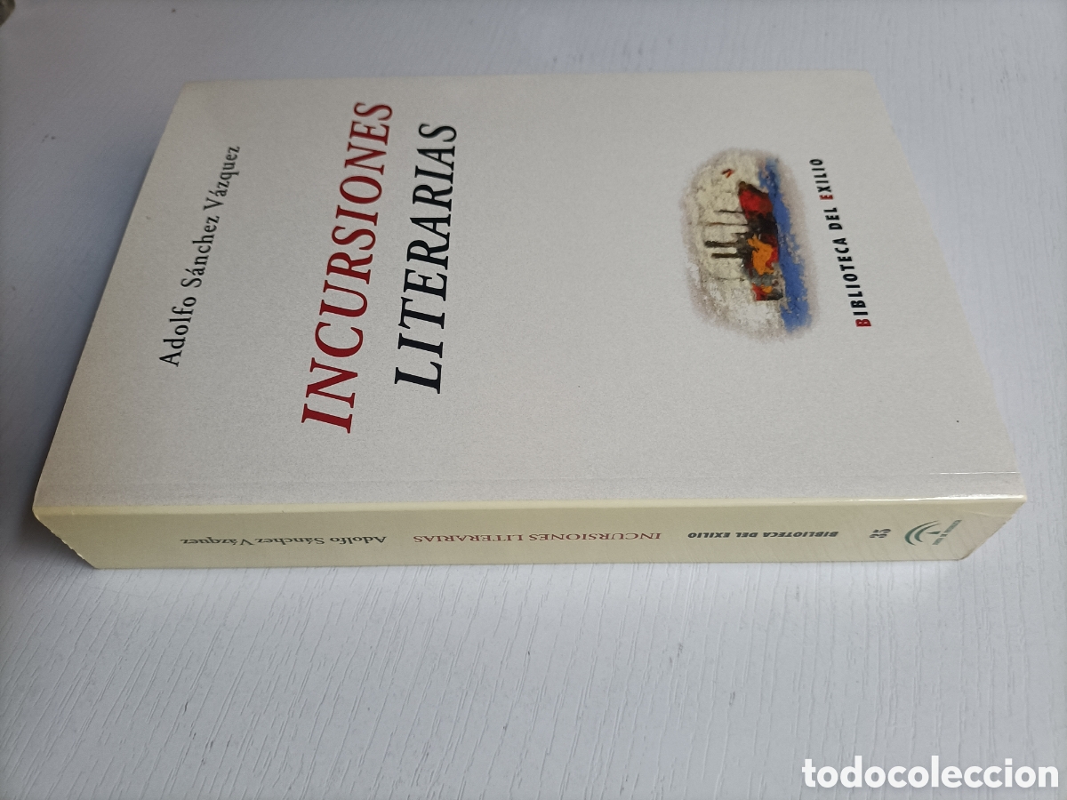 Libros de segunda mano: Incursiones literarias. Adolfo S&aacute;nchez V&aacute;zquez. Biblioteca del exilio - Foto 1