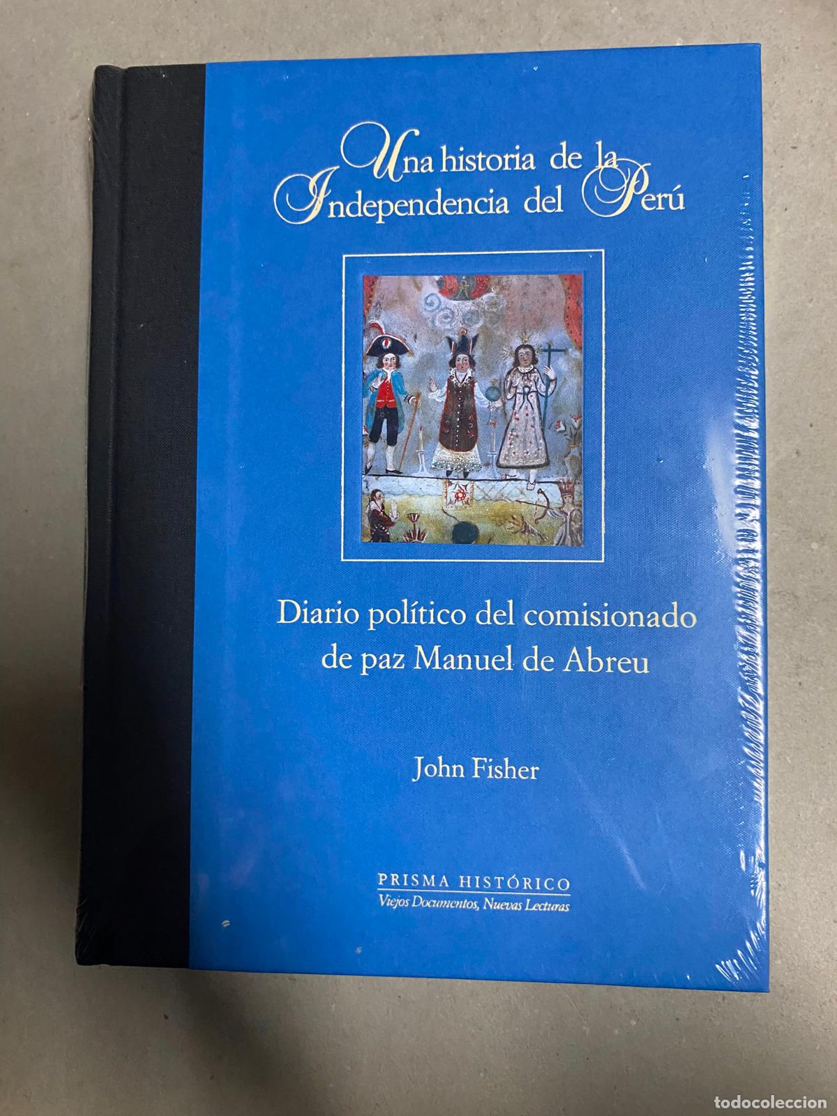 Libri di seconda mano: UNA HISTORIA DE LA INDEPENDENCIA DEL PER&Uacute;. DIARIO POL&Iacute;TICO DEL COMISIONADO DE PAZ MANUEL DE ABREU