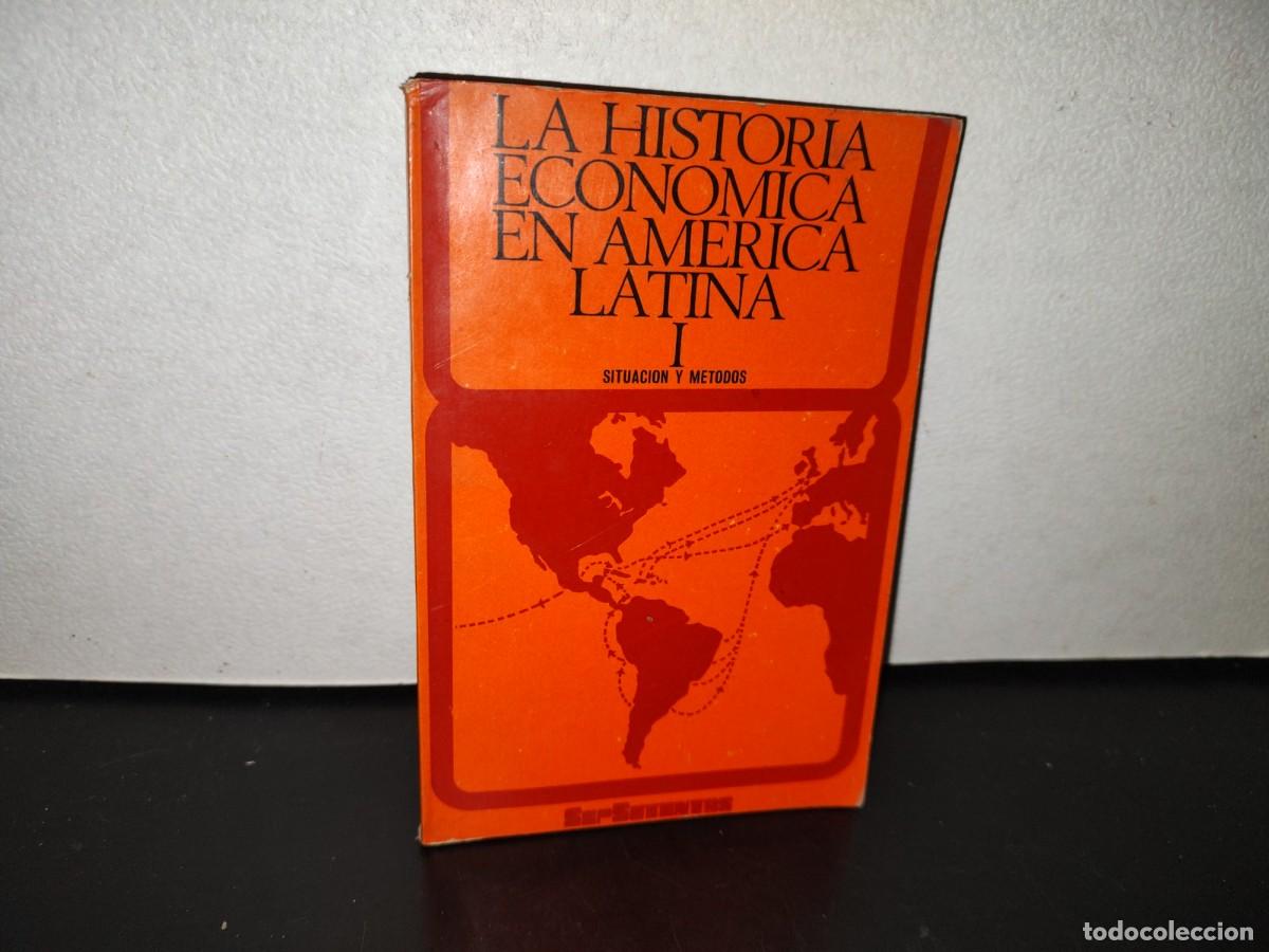 Libri di seconda mano: 107- LA HISTORIA ECON&Oacute;MICA EN AM&Eacute;RICA LATINA I - SEPSETENTAS - 1A. ED. 1972