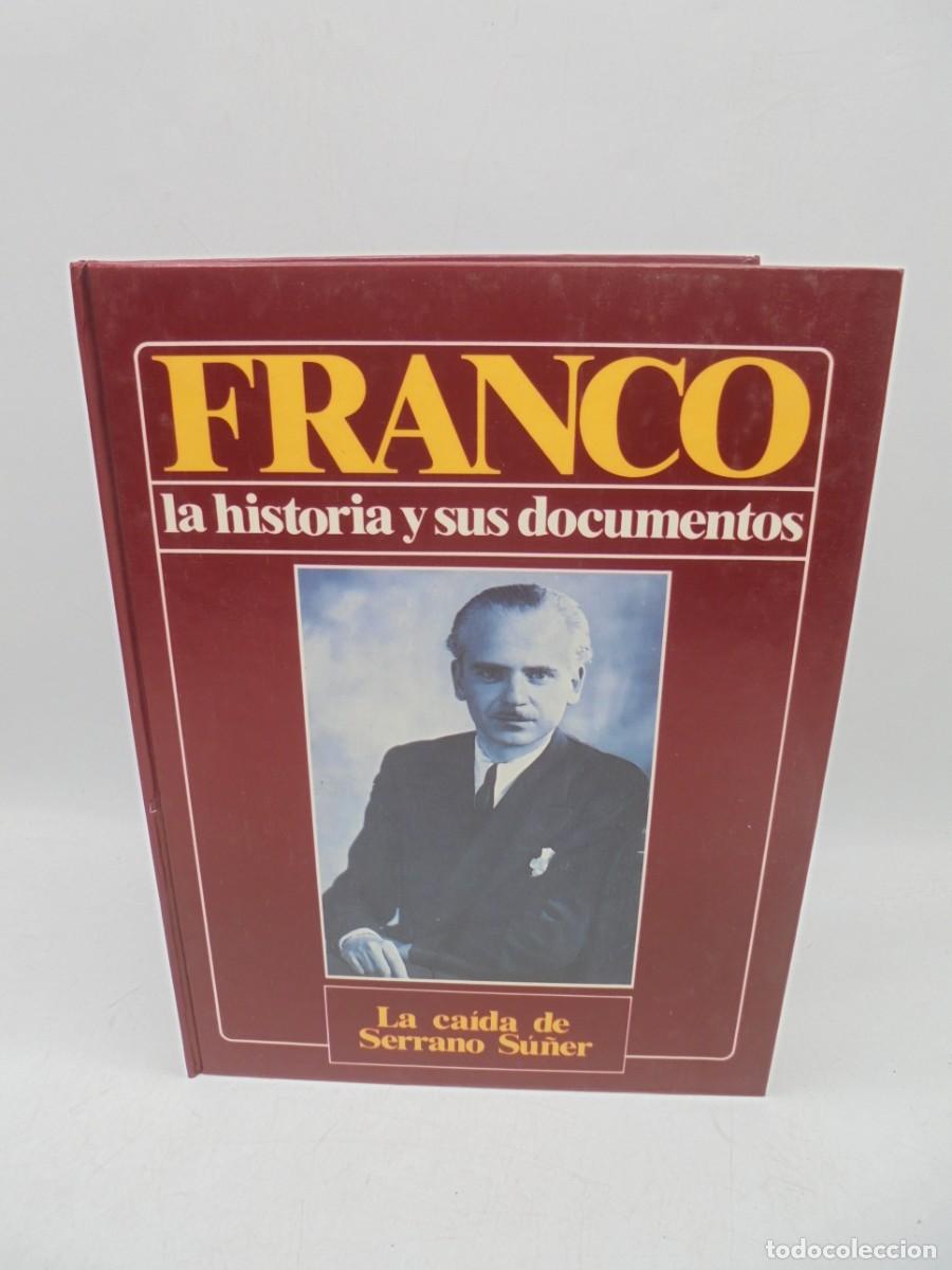 Libros de segunda mano: FRANCO. LA HISTORIA Y SUS DOCUMENTOS. LA CAIDA DE SERRANO S&Uacute;&Ntilde;ER. 1986. PAGS : 111. - Foto 1
