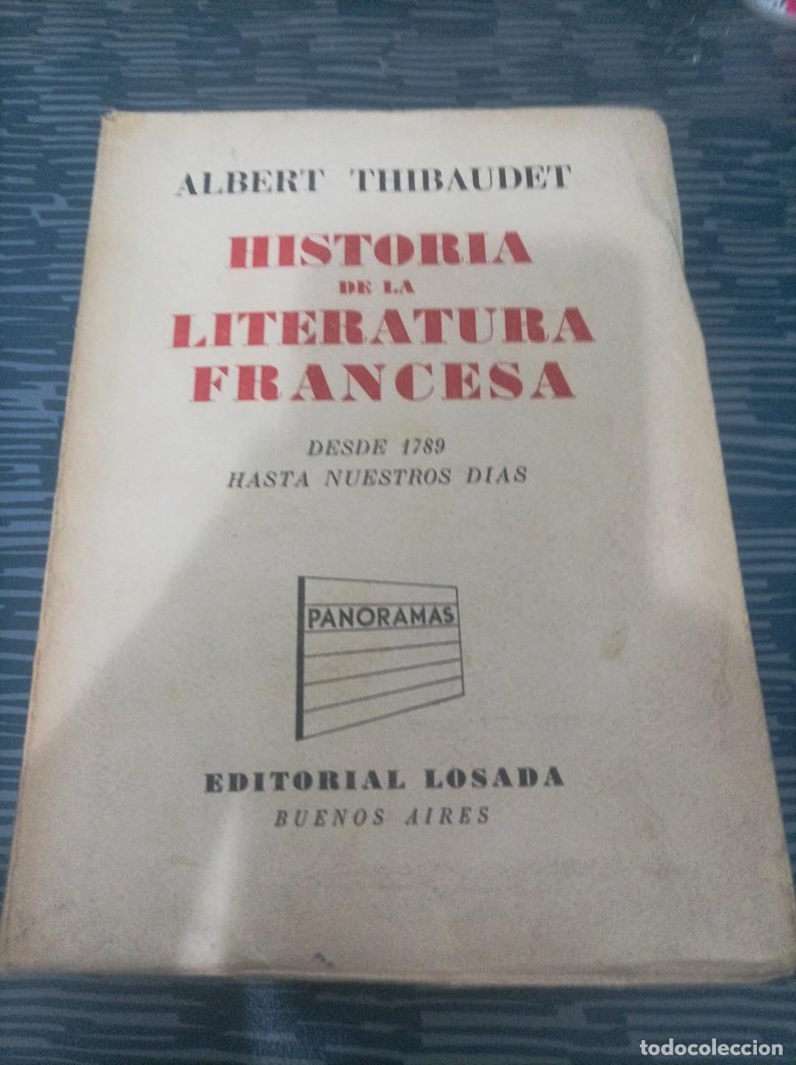 Livres d'occasion: HISTORIA DE LA LITERATURA FRANCESA,DESDE 1789 HASTA NUESTROS DIAS,ALBERT THIBAUDET.LOSADA,1945,489 P