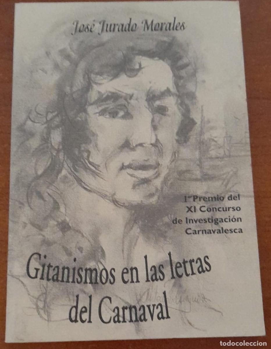Libros de segunda mano: GITANISMOS EN LAS LETRAS DEL CARNAVAL DE C&Aacute;DIZ, J. JURADO MORALES, 1998