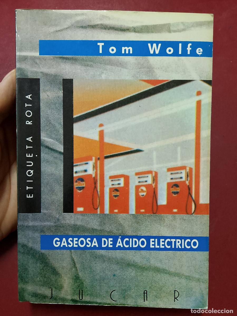 Libros de segunda mano: Tom Wolfe: Gaseosa de &aacute;cido el&eacute;ctrico (Ediciones J&uacute;car. 1988) - Foto 1