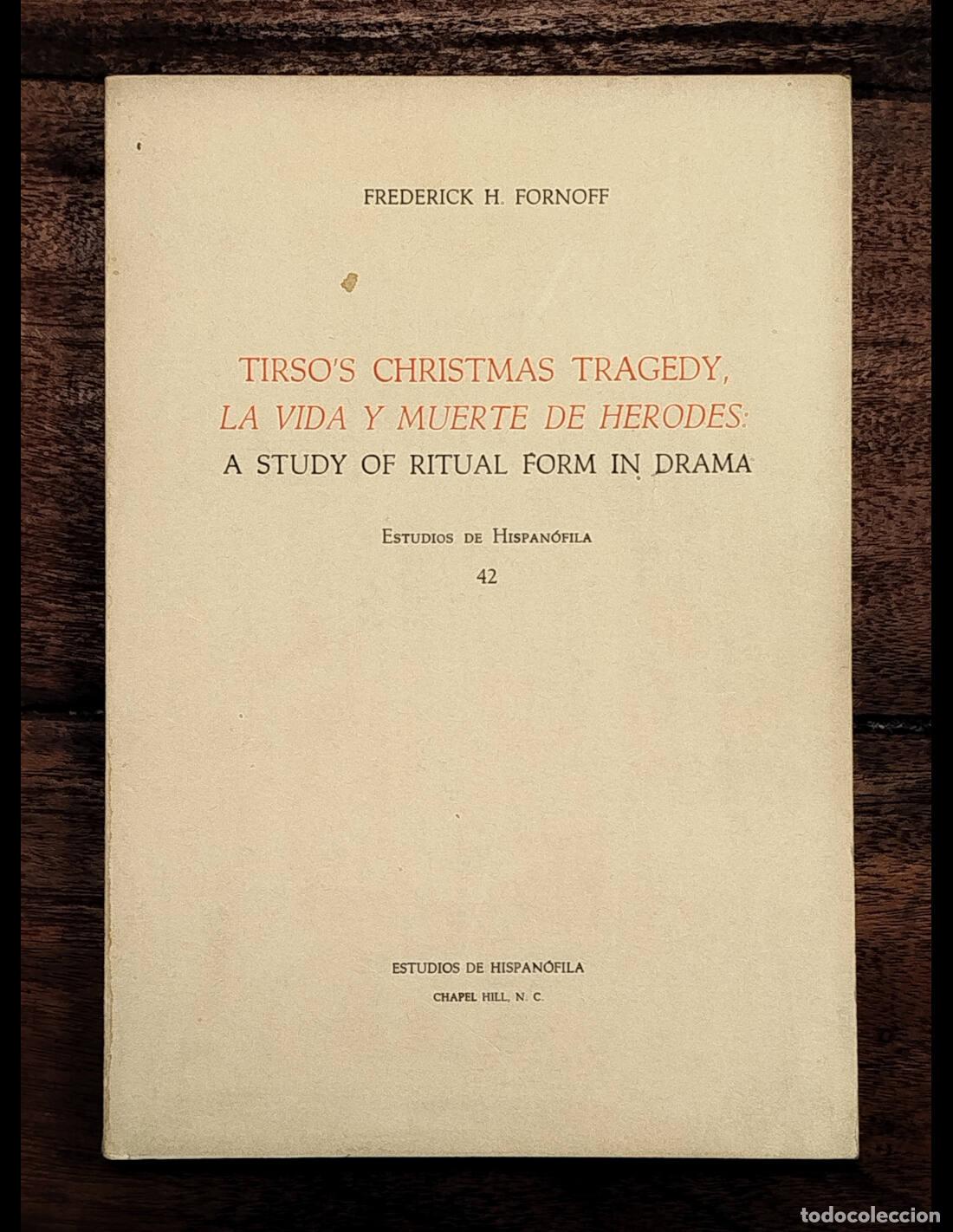 Libros de segunda mano: TIRSO&rsquo;S CHRISTMAS TRAGEDY, LA VIDA Y MUERTE DE HERODES: A STUDY OF RITUAL FORM IN DRAMA. FORNOFF, Fr