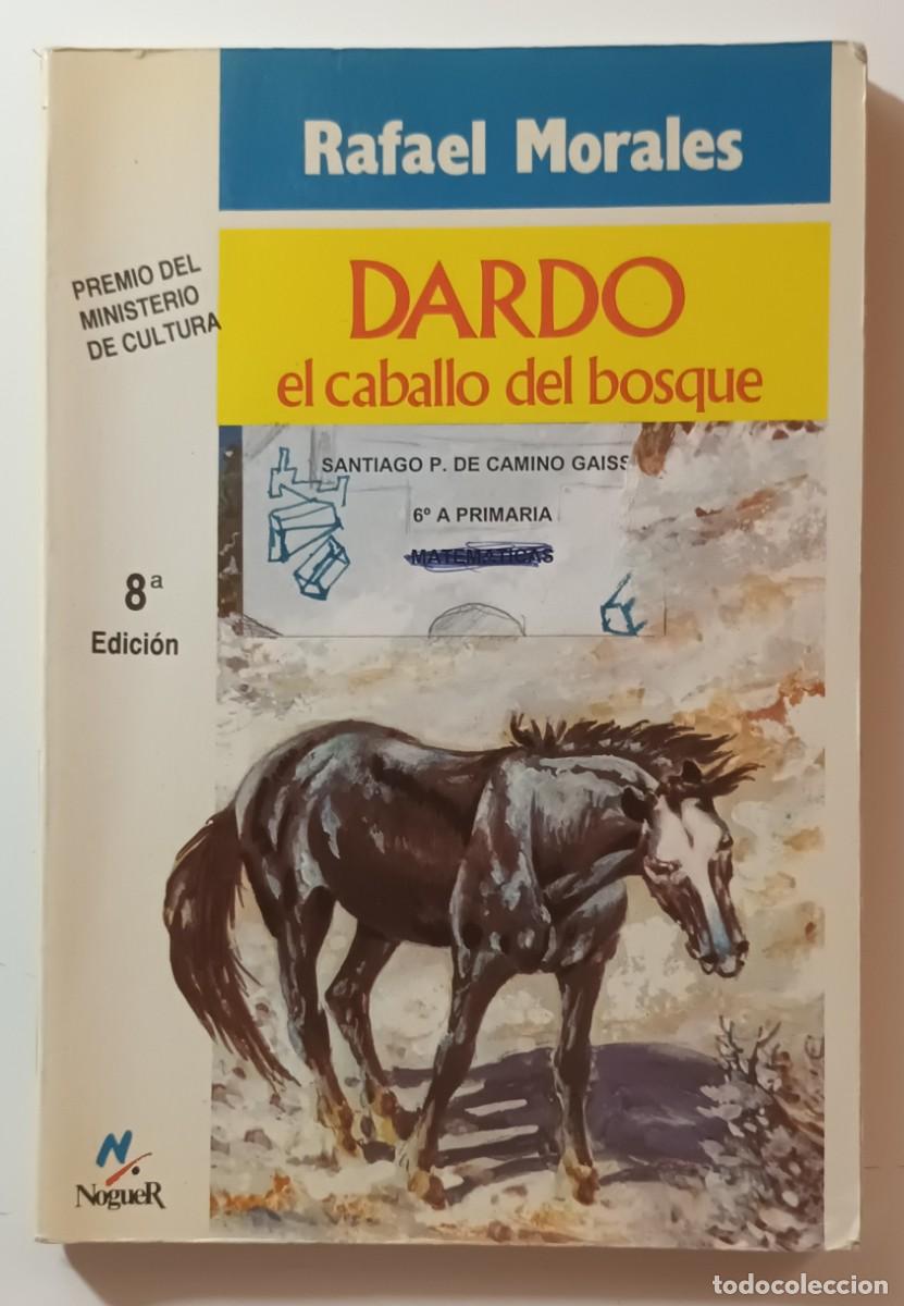 Libros de segunda mano: DARDO, EL CABALLO DEL BOSQUE - RAFAEL MORALES - NOGUER - 1994 - Foto 1