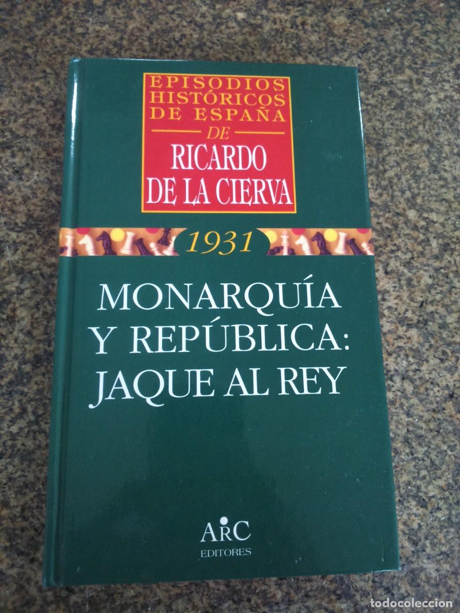 Libros de segunda mano: MONARQUIA Y REPUBLICA: JAQUE AL REY -- RICARDO DE LA CIERVA -- - Foto 1