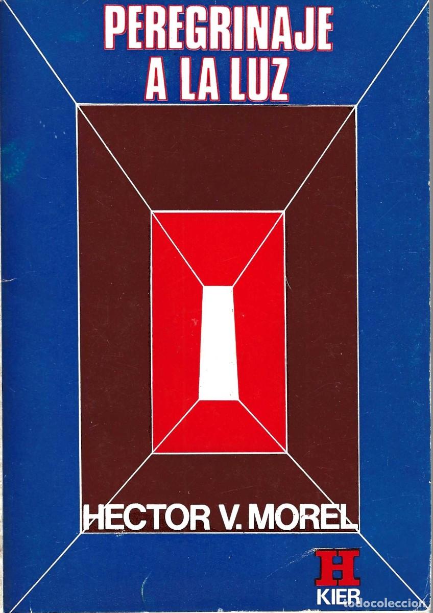 Libros de segunda mano: PEREGRINAJE A LA LUZ HECTOR V. MOREL - Foto 1