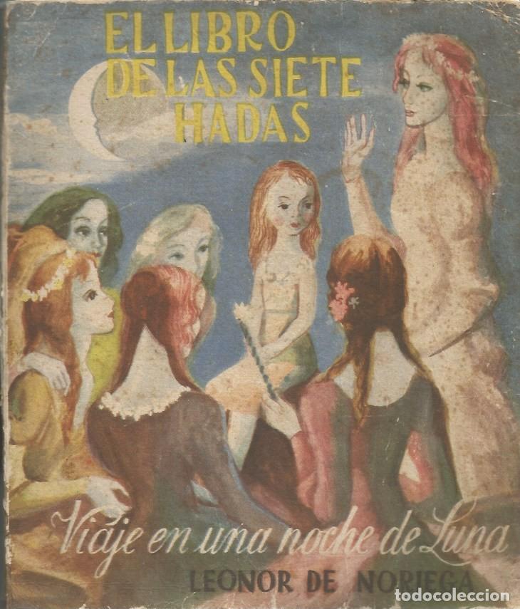 Libros de segunda mano: EL LIBRO DE LAS SIETE HADAS-LEONOR DE NORIEGA - 1945