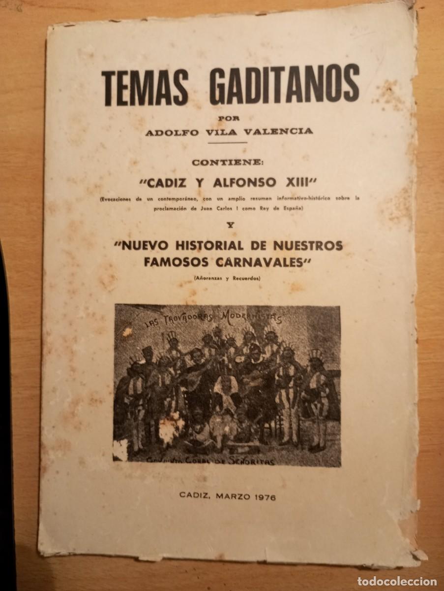 Libros de segunda mano: Temas gaditanos Vila valencia C&aacute;diz y Alfonso XIII y nuevo historial de nuestros famosos carnavales